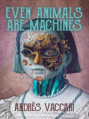 cover image of Even Animals Are Machines